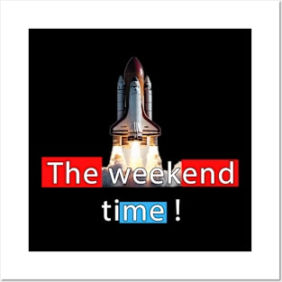 The weekend time Posters and Art